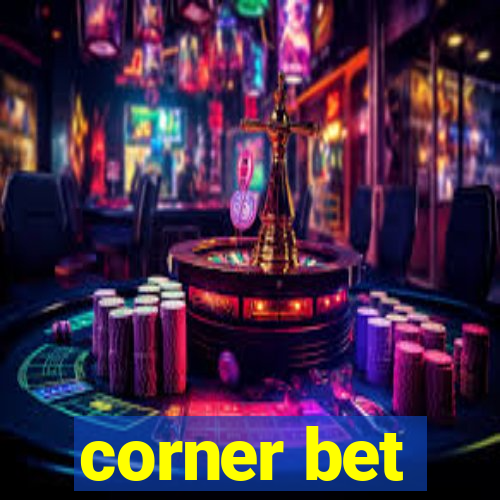 corner bet